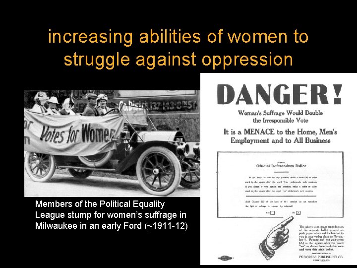 increasing abilities of women to struggle against oppression Members of the Political Equality League