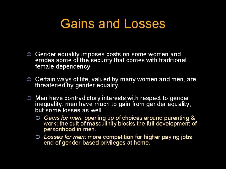 Gains and Losses Ü Gender equality imposes costs on some women and erodes some