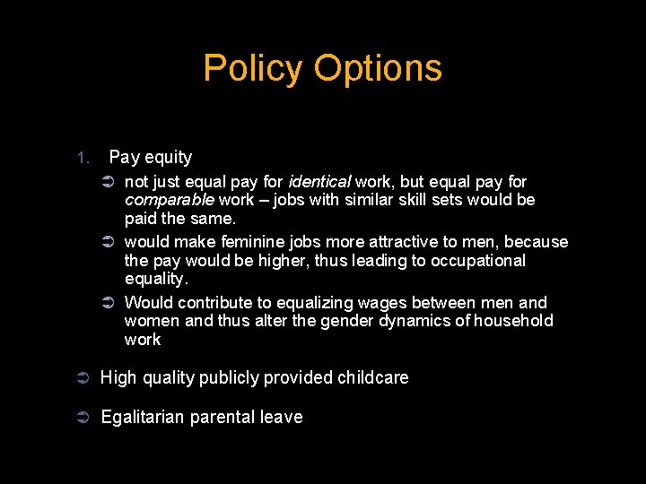 Policy Options 1. Pay equity Ü not just equal pay for identical work, but