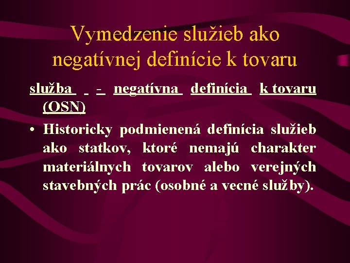 Vymedzenie služieb ako negatívnej definície k tovaru služba - negatívna definícia k tovaru (OSN)