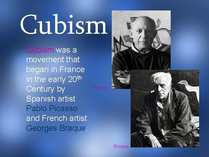 Cubism was a movement that began in France in the early 20 th Century