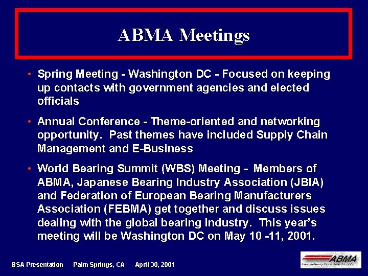 ABMA Meetings • Spring Meeting - Washington DC - Focused on keeping up contacts