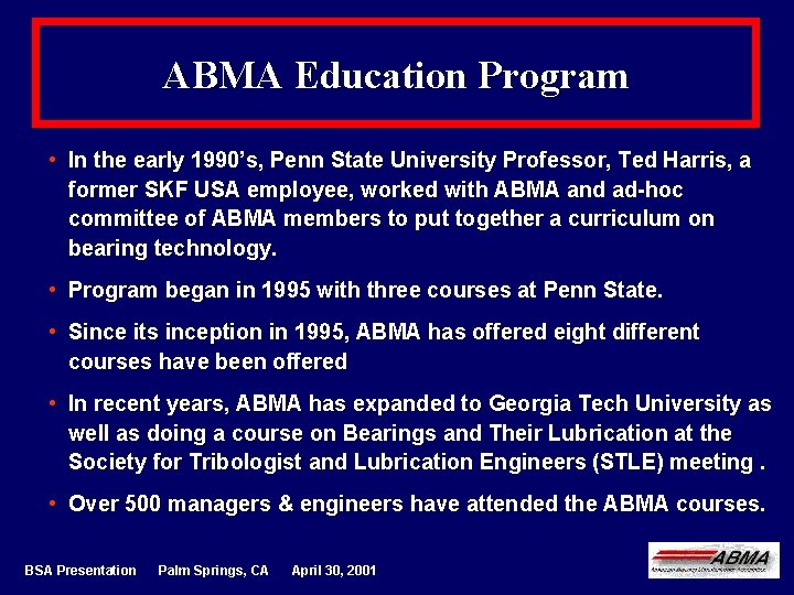 ABMA Education Program • In the early 1990’s, Penn State University Professor, Ted Harris,