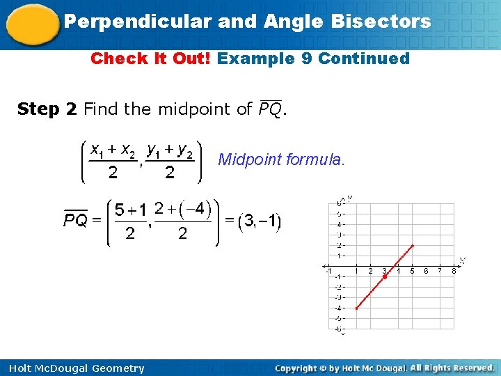 Perpendicular and Angle Bisectors Check It Out! Example 9 Continued Step 2 Find the