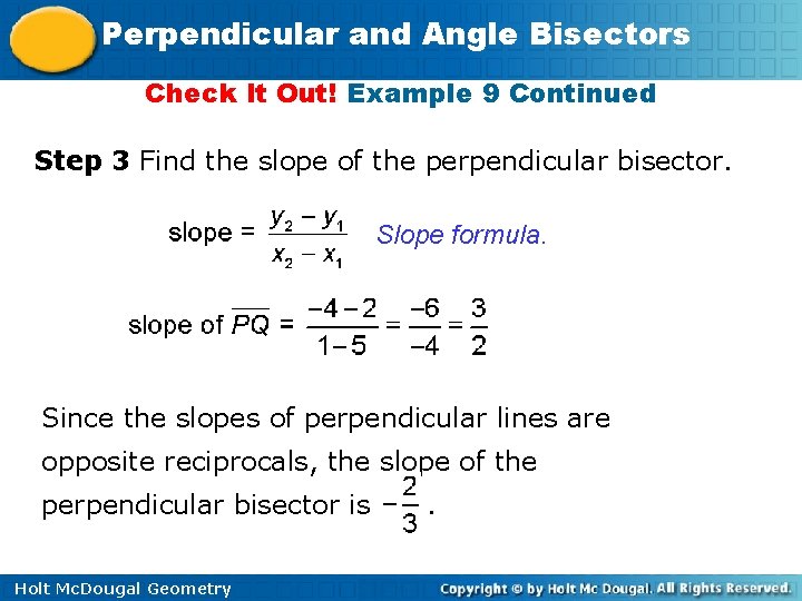 Perpendicular and Angle Bisectors Check It Out! Example 9 Continued Step 3 Find the