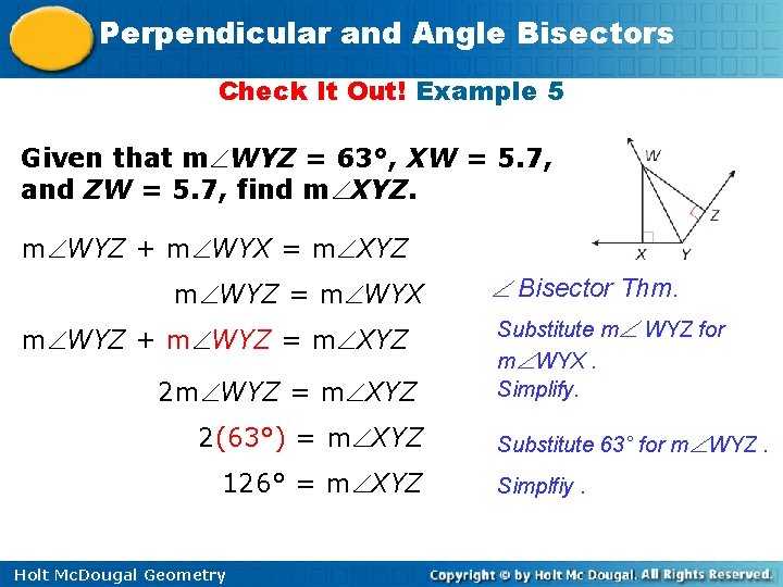 Perpendicular and Angle Bisectors Check It Out! Example 5 Given that m WYZ =