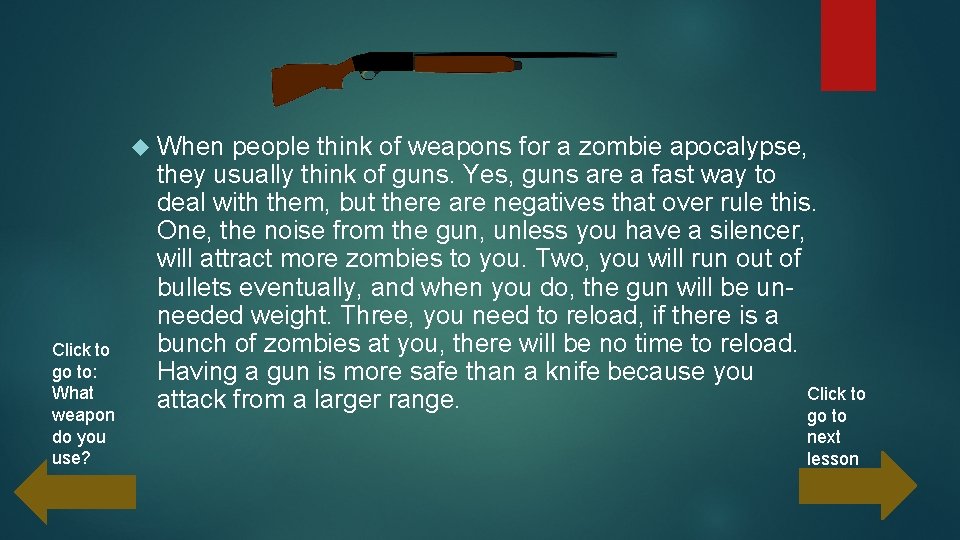  When Click to go to: What weapon do you use? people think of