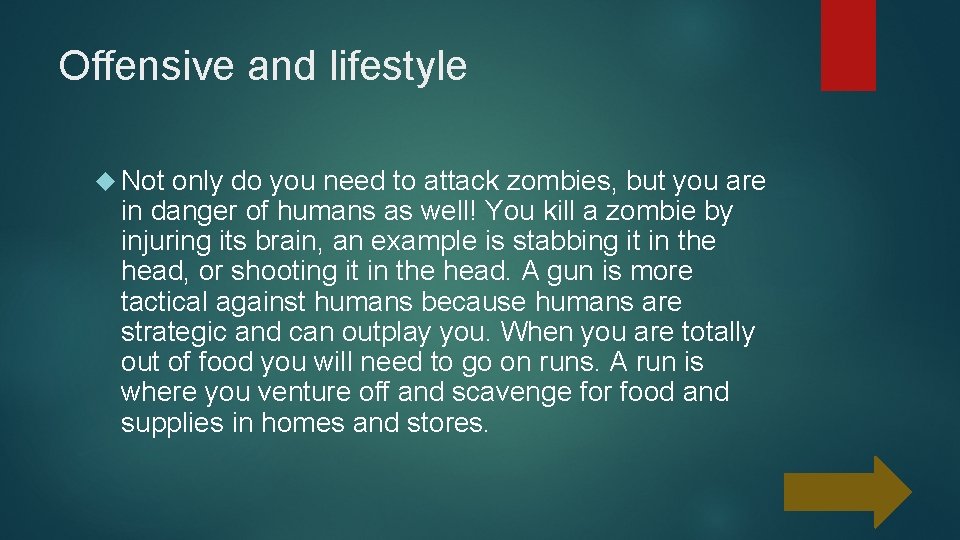 Offensive and lifestyle Not only do you need to attack zombies, but you are