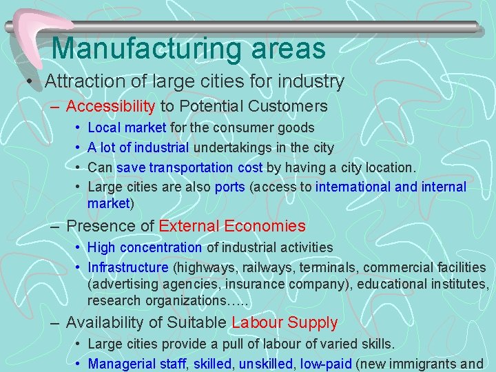 Manufacturing areas • Attraction of large cities for industry – Accessibility to Potential Customers
