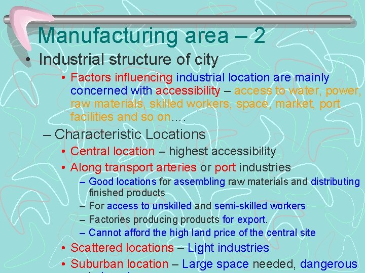 Manufacturing area – 2 • Industrial structure of city • Factors influencing industrial location