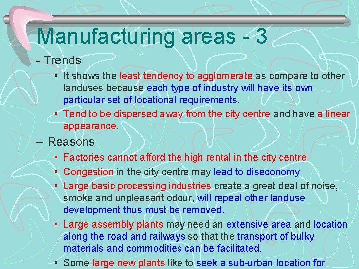 Manufacturing areas - 3 - Trends • It shows the least tendency to agglomerate