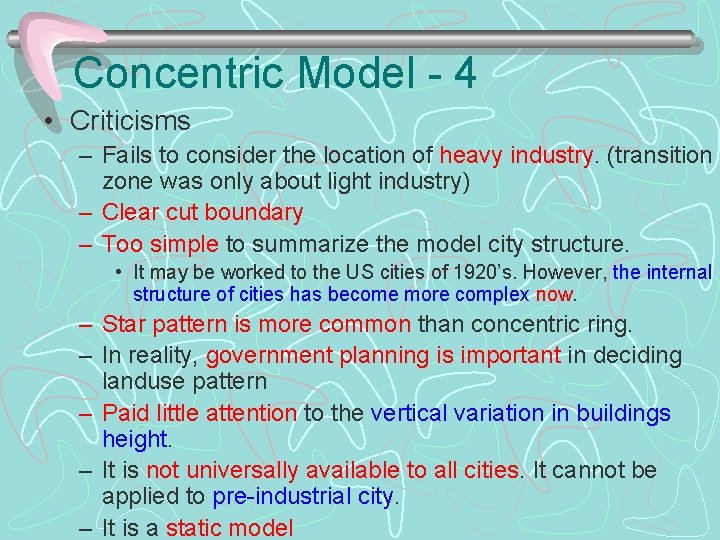 Concentric Model - 4 • Criticisms – Fails to consider the location of heavy