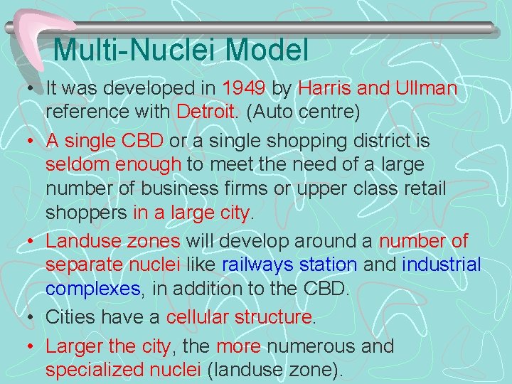 Multi-Nuclei Model • It was developed in 1949 by Harris and Ullman reference with