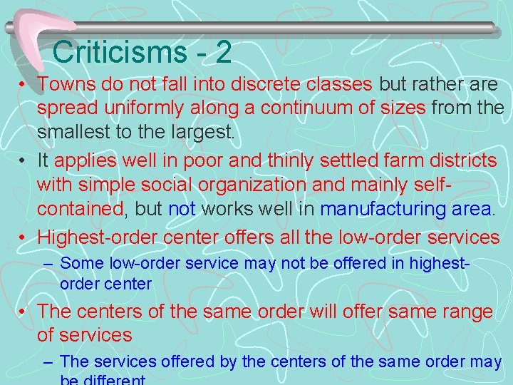 Criticisms - 2 • Towns do not fall into discrete classes but rather are