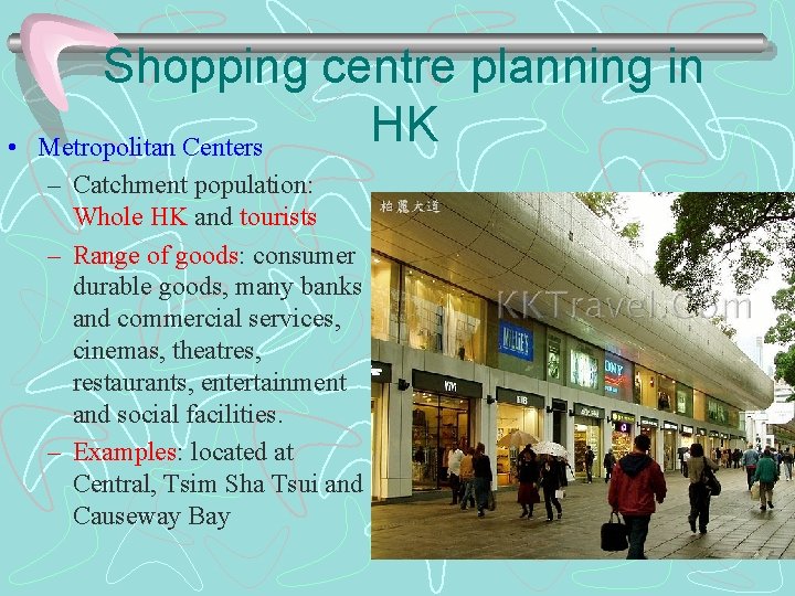  • Shopping centre planning in HK Metropolitan Centers – Catchment population: Whole HK