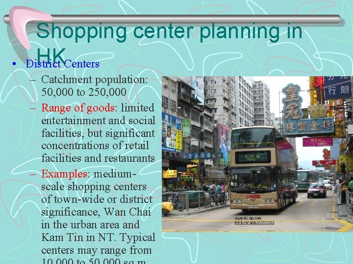  • Shopping center planning in HKCenters District – Catchment population: 50, 000 to