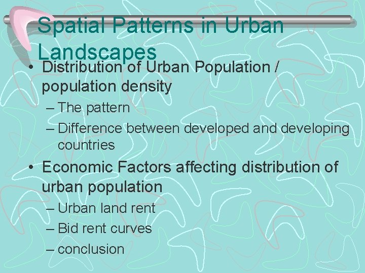 Spatial Patterns in Urban Landscapes • Distribution of Urban Population / population density –