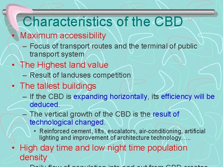 Characteristics of the CBD • Maximum accessibility – Focus of transport routes and the