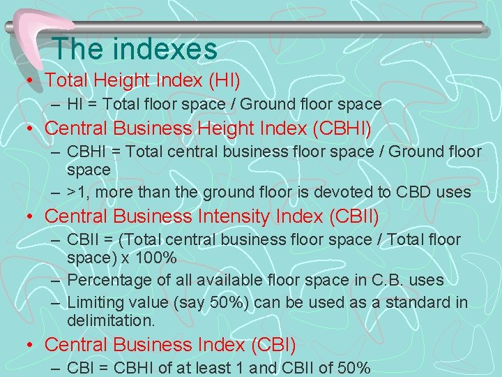 The indexes • Total Height Index (HI) – HI = Total floor space /