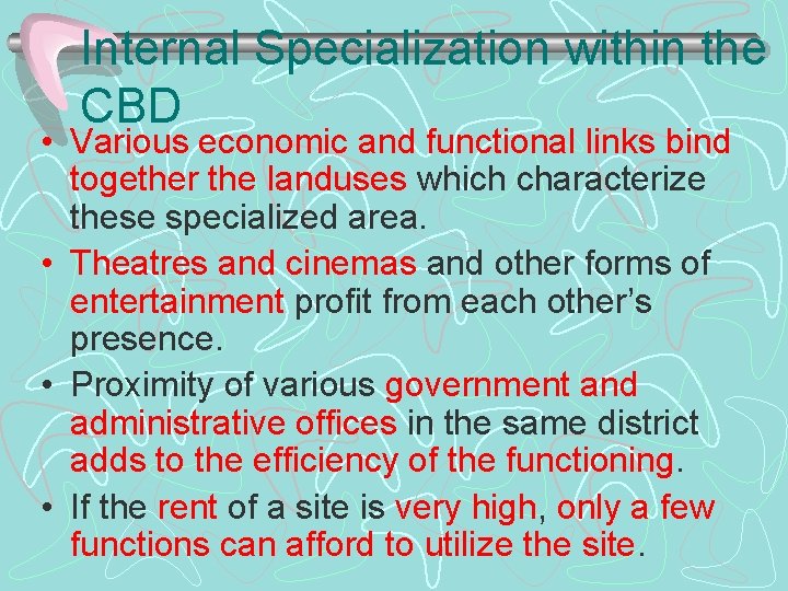 Internal Specialization within the CBD • Various economic and functional links bind together the