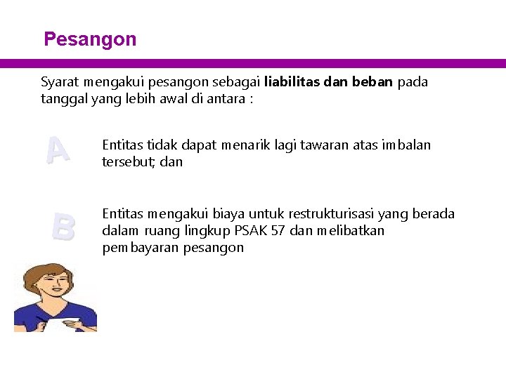 Pesangon Syarat mengakui pesangon sebagai liabilitas dan beban pada tanggal yang lebih awal di