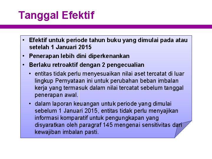 Tanggal Efektif • Efektif untuk periode tahun buku yang dimulai pada atau setelah 1