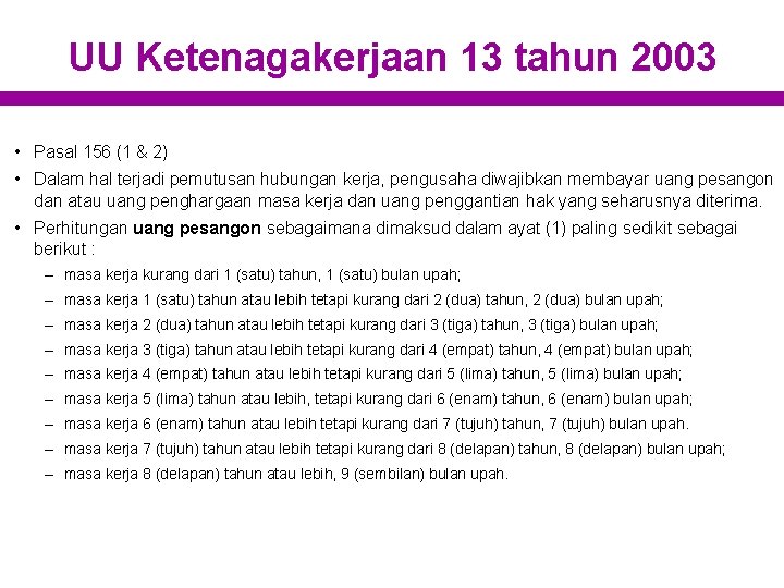 UU Ketenagakerjaan 13 tahun 2003 • Pasal 156 (1 & 2) • Dalam hal