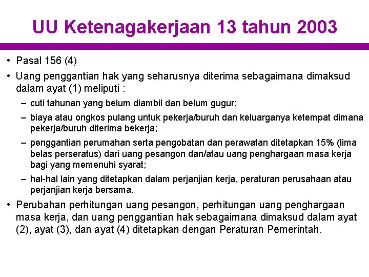 UU Ketenagakerjaan 13 tahun 2003 • Pasal 156 (4) • Uang penggantian hak yang