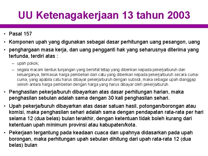 UU Ketenagakerjaan 13 tahun 2003 • Pasal 157 • Komponen upah yang digunakan sebagai