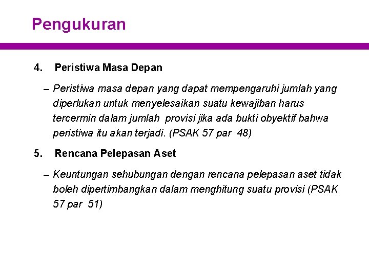 Pengukuran 4. Peristiwa Masa Depan – Peristiwa masa depan yang dapat mempengaruhi jumlah yang