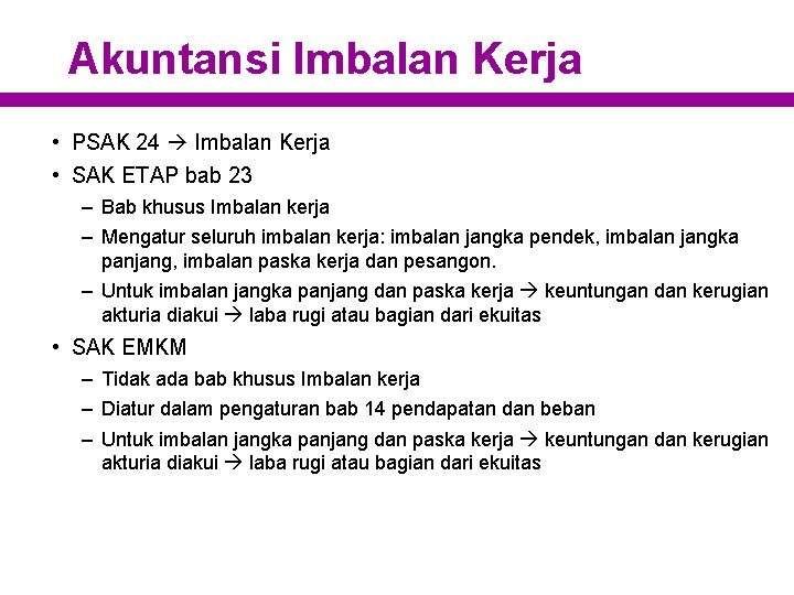 Akuntansi Imbalan Kerja • PSAK 24 Imbalan Kerja • SAK ETAP bab 23 –