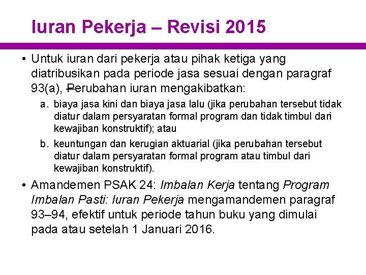 Iuran Pekerja – Revisi 2015 • Untuk iuran dari pekerja atau pihak ketiga yang