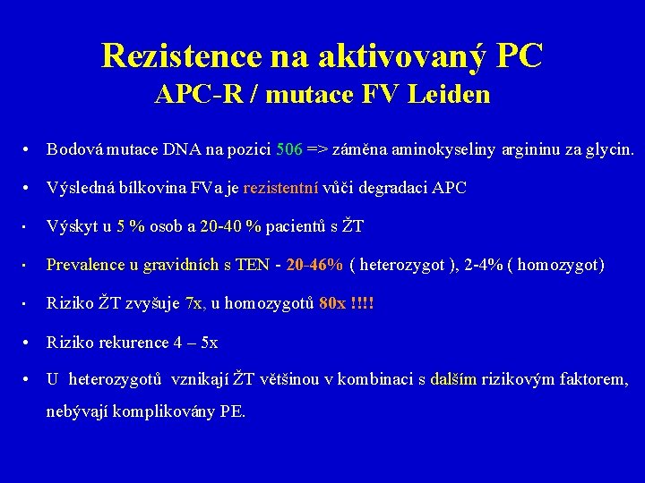 Rezistence na aktivovaný PC APC-R / mutace FV Leiden • Bodová mutace DNA na