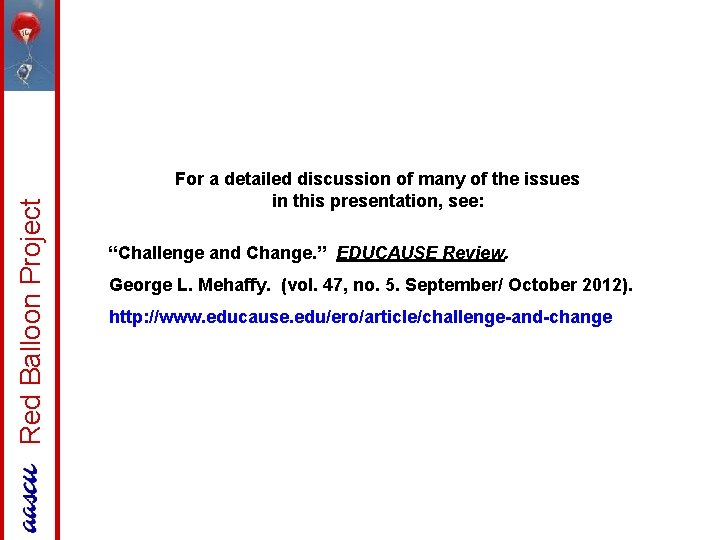 Red Balloon Project For a detailed discussion of many of the issues in this