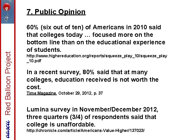 Red Balloon Project 7. Public Opinion 60% (six out of ten) of Americans in