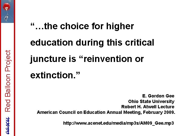“…the choice for higher Red Balloon Project education during this critical juncture is “reinvention