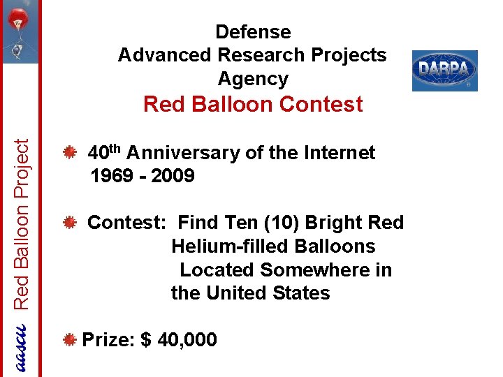 Defense Advanced Research Projects Agency Red Balloon Project Red Balloon Contest 40 th Anniversary