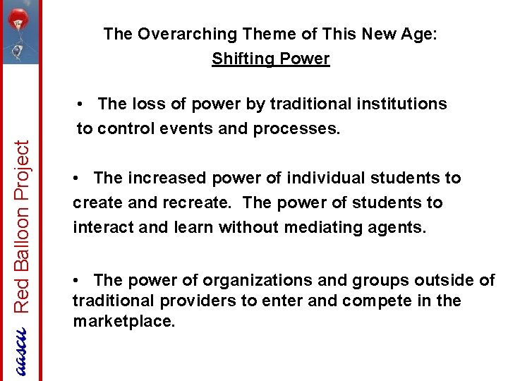 The Overarching Theme of This New Age: Shifting Power Red Balloon Project • The