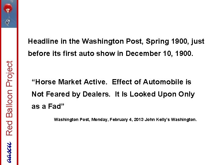 Headline in the Washington Post, Spring 1900, just Red Balloon Project before its first