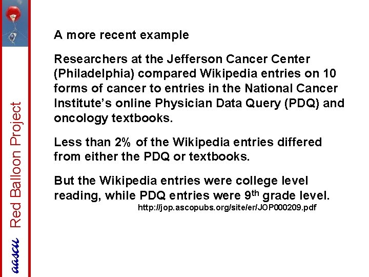 Red Balloon Project A more recent example Researchers at the Jefferson Cancer Center (Philadelphia)