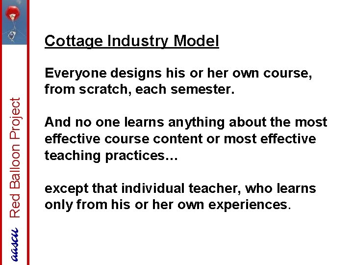 Cottage Industry Model Red Balloon Project Everyone designs his or her own course, from