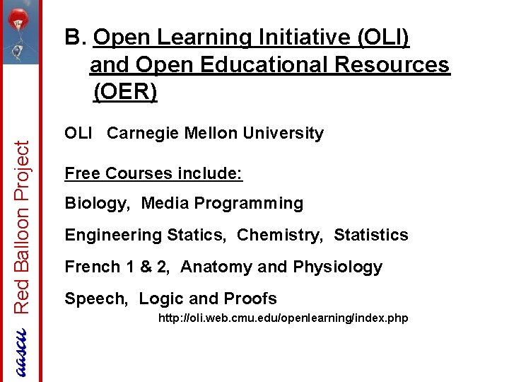 Red Balloon Project B. Open Learning Initiative (OLI) and Open Educational Resources (OER) OLI