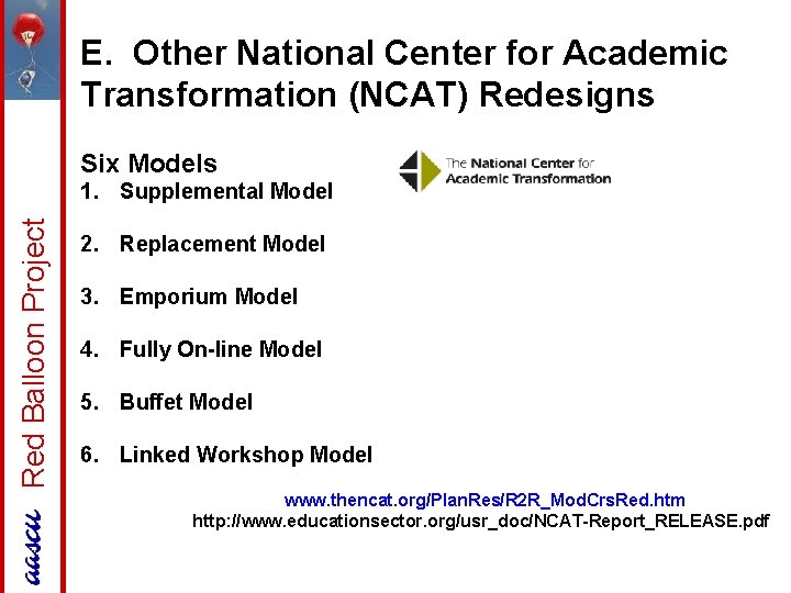 E. Other National Center for Academic Transformation (NCAT) Redesigns Six Models Red Balloon Project
