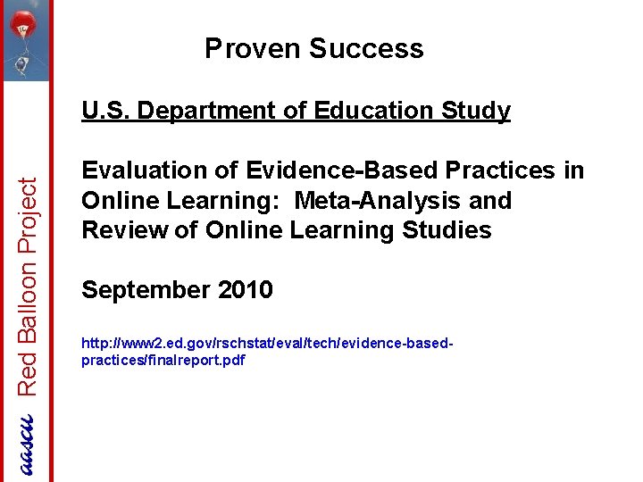Proven Success Red Balloon Project U. S. Department of Education Study Evaluation of Evidence-Based