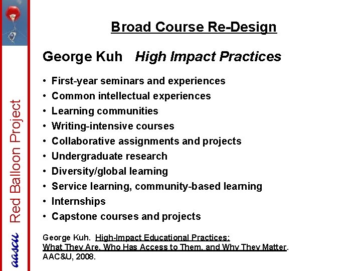 Broad Course Re-Design Red Balloon Project George Kuh High Impact Practices • First-year seminars