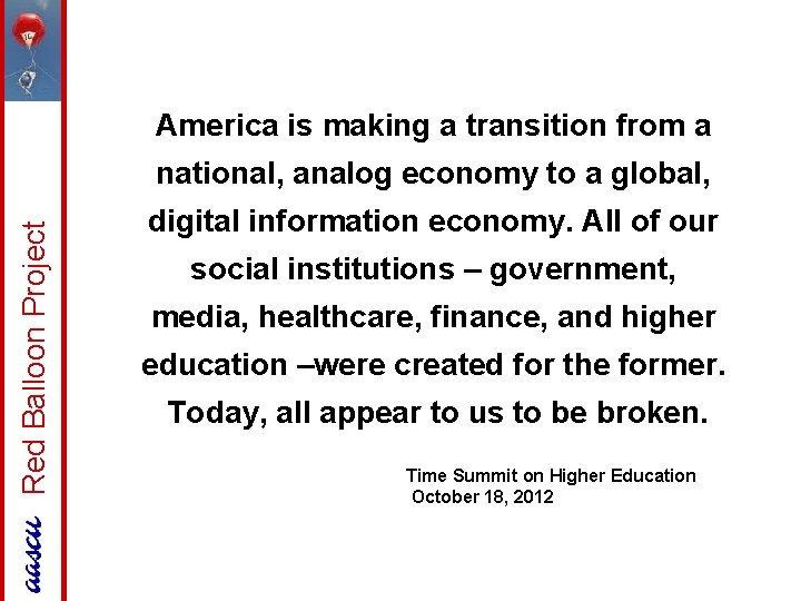 America is making a transition from a Red Balloon Project national, analog economy to