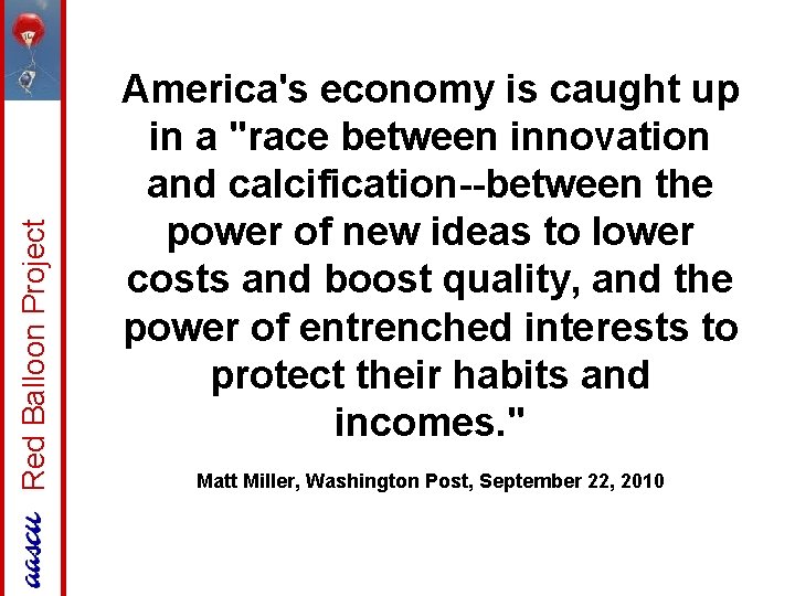 Red Balloon Project America's economy is caught up in a "race between innovation and