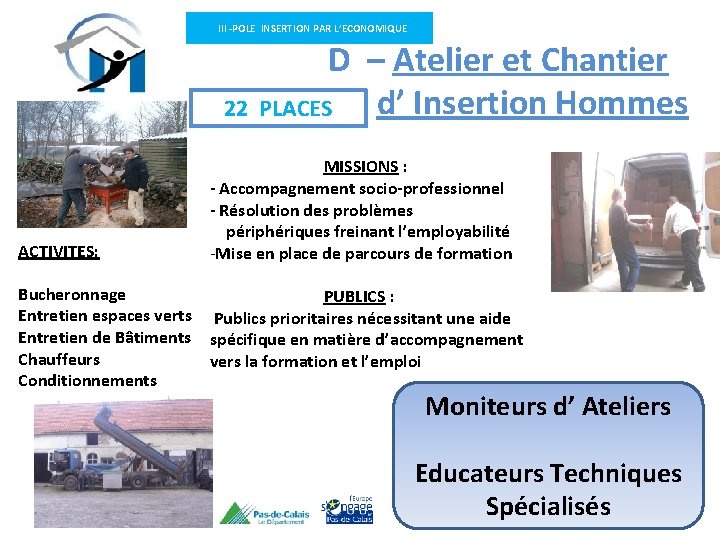  III -POLE INSERTION PAR L’ECONOMIQUE D – Atelier et Chantier 22 PLACES d’