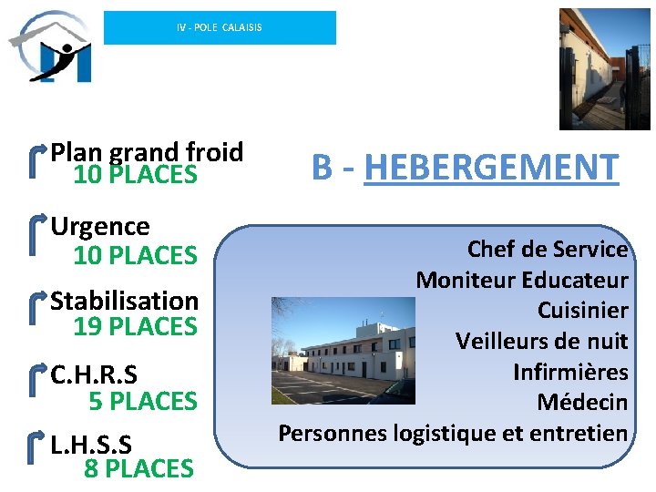 IV - POLE CALAISIS Plan grand froid 10 PLACES Urgence 10 PLACES Stabilisation 19