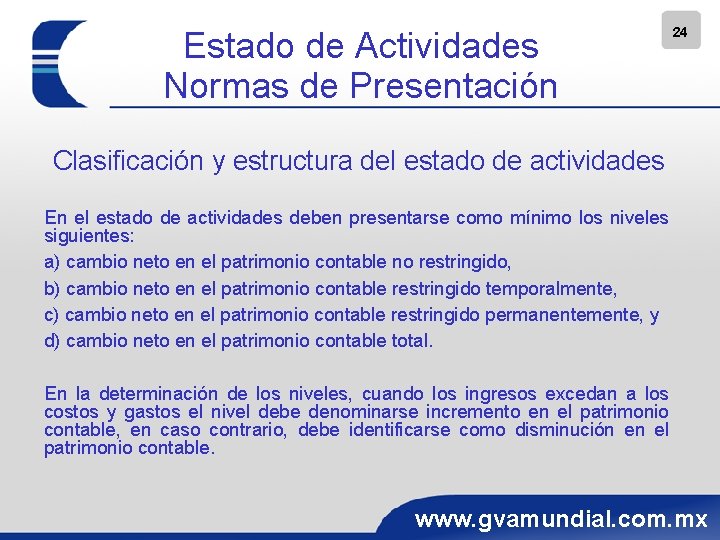 Estado de Actividades Normas de Presentación 24 Clasificación y estructura del estado de actividades